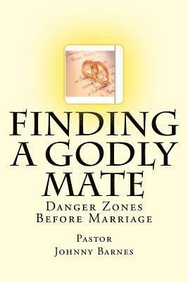 bokomslag Finding a Godly Mate: Danger Zones Before Marriage