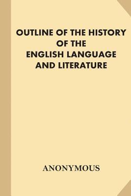 bokomslag Outline of the History of the English Language and Literature