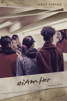 Monique Turner - Family Purpose #iAmHer Social Media Edition: #iAmher, Häftad
