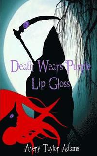 bokomslag Death Wears Purple Lip Gloss