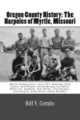 Oregon County History: The Harpoles of Myrtle, Missouri 1
