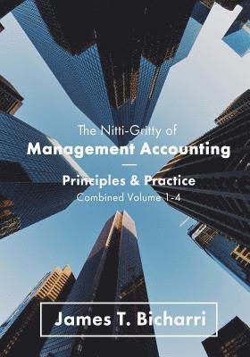 The Nitti-Gritty of Management Accounting: Principles and Practice 1