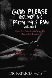 bokomslag "God Please Deliver Me From This Pain"