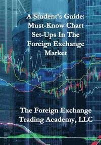 bokomslag A Student's Guide: Must-Know Chart Set-Ups in The Foreign Exchange Market
