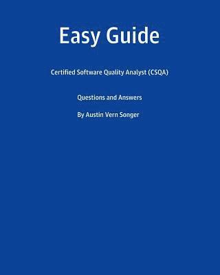 Austin Vern Songer - Easy Guide: Certified Software Quality Analyst (CSQA): Questions and Answers, Häftad