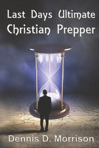 bokomslag Last Days Ultimate Christian Prepper
