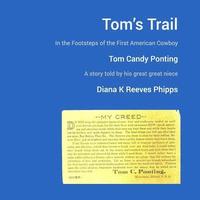 bokomslag Tom's Trail: In the Footsteps of the First American Cowboy: Tom Candy Ponting