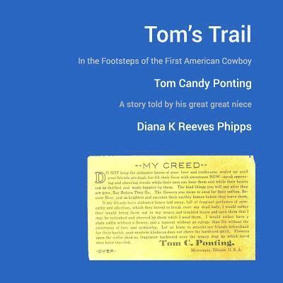 Tom's Trail: In the Footsteps of the First American Cowboy: Tom Candy Ponting 1