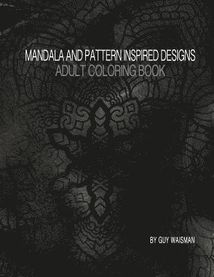 Adult Coloring Book Mandala and Pattern Inspired Designs 1