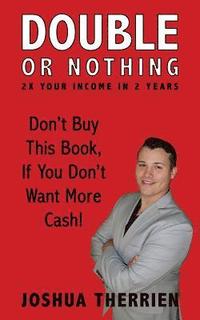bokomslag Double or Nothing: 2x Your Income in 2 Years