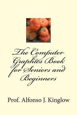 The Computer Graphics Book for Seniors and Beginners 1