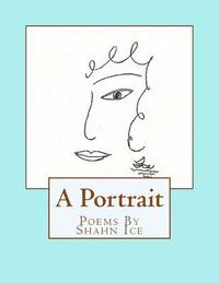 bokomslag A Portrait. Poems by Shahn Ice