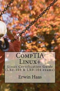 bokomslag CompTIA Linux+: Linux Certification Guide (LX0-103 & LX0-104 exams)