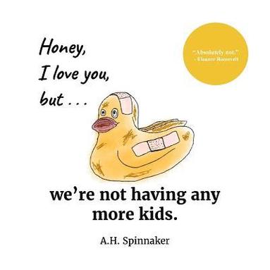 bokomslag Honey, I Love You, But We're Not Having Any More Kids