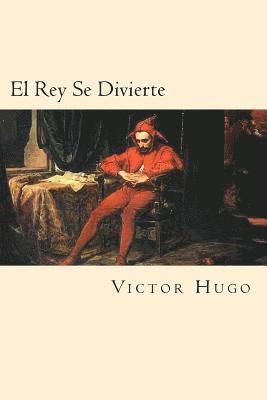 bokomslag El Rey Se Divierte (Spanish Edition)