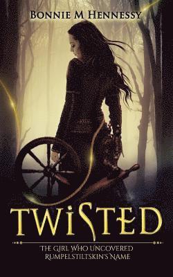 Twisted: The Girl Who Uncovered Rumpelstiltskin's Name 1