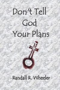 bokomslag Don't Tell God Your Plans