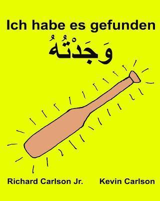 bokomslag Ich habe es gefunden: Ein Bilderbuch für Kinder Deutsch-maghrebinischen Arabisch (Zweisprachige Ausgabe) (www.rich.center)