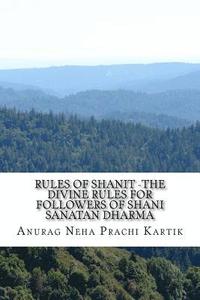 bokomslag Rules of Shanit -The Divine Rules for Followers of Shani Sanatan Dharma: Be with most powerful forces of nature and be blessed