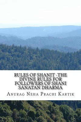 Rules of Shanit -The Divine Rules for Followers of Shani Sanatan Dharma: Be with most powerful forces of nature and be blessed 1