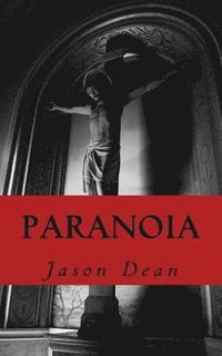 bokomslag Paranoia: A collection of thought provoking poetry by Jason Dean.