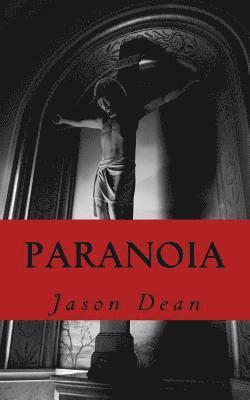 Paranoia: A collection of thought provoking poetry by Jason Dean. 1