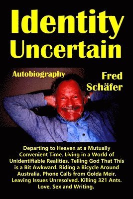 Fred Schäfer - Identity Uncertain: Autobiography, Häftad