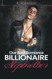 bokomslag Billionaire Stepbrother: Our Bad Romance