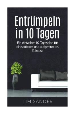 bokomslag Entrümpeln in 10 Tagen: Ein einfacher 10-Tagesplan für ein sauberes und aufgeräumtes Zuhause