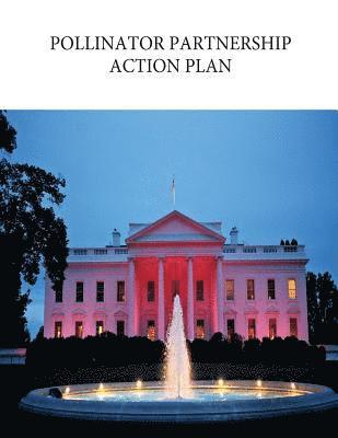 Pollinator Health Task Force, U. S. Environmental Protection Istrator - Pollinator Partnership Action Plan (PPAP), Häftad