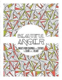 bokomslag Beautiful Anger: Adult coloring book with textures and insults from Colombia