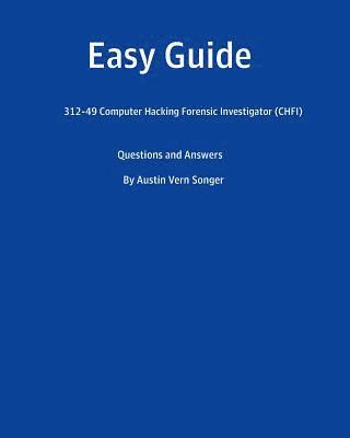 Easy Guide: 312-50 Certified Ethical Hacker (CEH): Questions and Answers 1