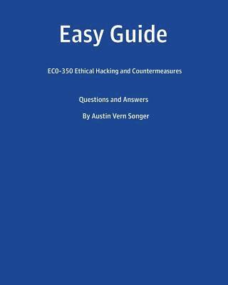 Austin Vern Songer - Easy Guide: EC0-350 Ethical Hacking and Countermeasures: Questions and Answers, Häftad