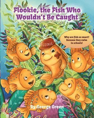 George Green - Flookie, The Fish Who Wouldn't Be Caught, Häftad