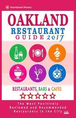 Oakland Restaurant Guide 2017: Best Rated Restaurants in Oakland, California - 500 Restaurants, Bars and Cafés recommended for Visitors, 2017 1