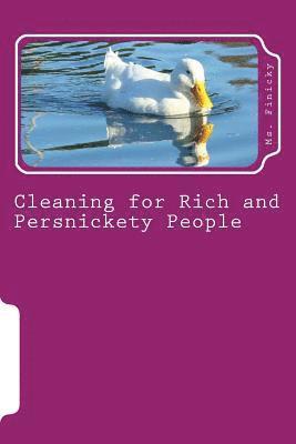 Cleaning for Rich and Persnickety People 1