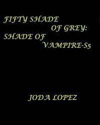 bokomslag Fifty-Shade-of-Grey-Shade-of-Vampire-S5: Fifty-Shade-of-Grey-Shade-of-Vampire