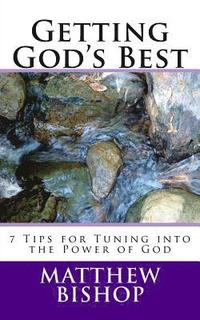 bokomslag Getting God's Best: 7 Tips for Tuning into the Power of God