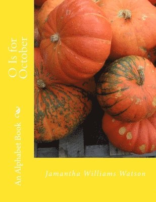 O Is for October: An Alphabet Book 1