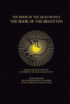 The Book of the Dead Bunny: The Book of the Begotten 1