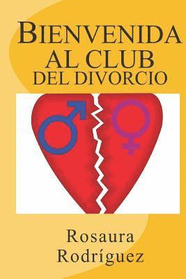 Rosaura Rodriguez - Bienvenida al club del divorcio, Häftad