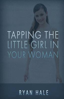 Tapping The Little Girl In Your Woman 1