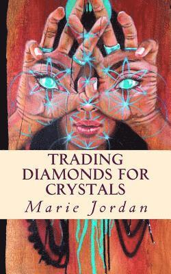 Trading Diamonds for Crystals 1