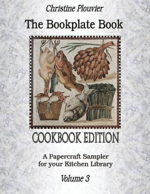 The Bookplate Book, Volume 3: Cookbook Edition 1