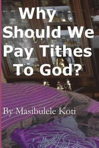 bokomslag Why Should We Pay Tithes To God?: The Blessedness Of Tithing