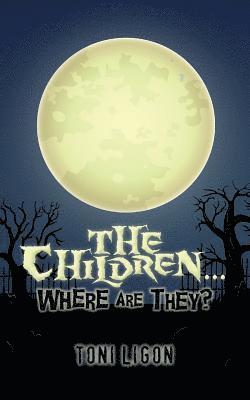 bokomslag The Children... Where Are They?