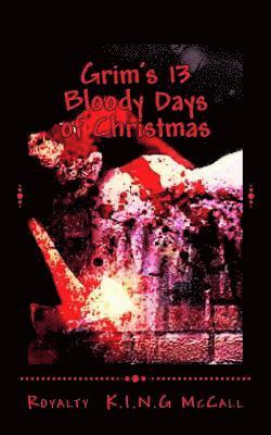 Royalty K. I. N. G. McCall - Grim's 13 Bloody Days of Christmas, Häftad