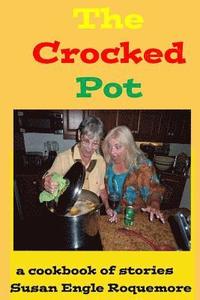 bokomslag The Crocked Pot: A Cookbook of Stories