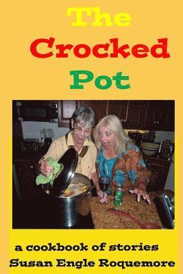 The Crocked Pot: A Cookbook of Stories 1