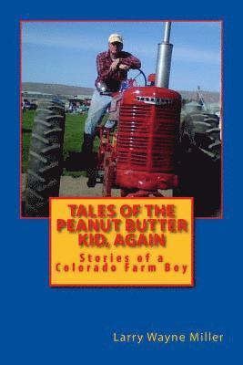 bokomslag Tales of the Peanut Butter Kid, Again: Stories of a Colorado Farm Boy